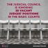 THE JUDICIAL COUNCIL IS IGNORING 35 VACANT JUDGES’ POSITIONS IN THE BASIC COURTS