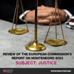 REVIEW OF THE EUROPEAN COMMISSION’S REPORT ON MONTENEGRO FOR THE YEAR 2023 - SUBJECT: JUSTICE