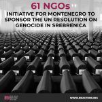 61 NGOs' Initiative for Montenegro to Sponsor the UN Resolution on Genocide in Srebrenica