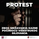 PROTEST ZBOG SNIŽAVANJA KAZNE POČINIOCU VIŠESTRUKOG SILOVANJA