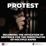 PROTEST REGARDING THE MITIGATION OF SENTENCE FOR THE PERPETRATOR OF MULTIPLE RAPES