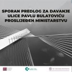 SPORAN PREDLOG ZA DAVANJE ULICE PAVLU BULATOVIĆU PROSLIJEĐEN MINISTARSTVU