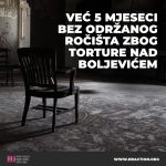 VEĆ 5 MJESECI BEZ ODRŽANOG ROČIŠTA ZBOG TORTURE NAD BOLJEVIĆEM