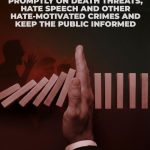 PROSECUTION MUST ACT PROMPTLY ON DEATH THREATS, HATE SPEECH AND OTHER HATE-MOTIVATED CRIMES AND KEEP THE PUBLIC INFORMED Visual