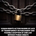 HUMAN RIGHTS ACTION WARNS OF LACK OF TRANSPARENCY IN PARLIAMENT AND POSSIBLE ADOPTION OF ANB LAW WITHOUT PUBLIC DEBATE Visual